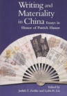 Image for Writing and materiality in China  : essays in honor of Patrick Hanan