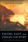 Image for Facing east from Indian country  : a Native history of early America