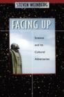 Image for Facing up  : science and its cultural adversaries