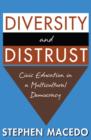 Image for Diversity and distrust  : civic education in a multicultural democracy