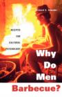 Image for Why do men barbecue?  : recipes for cultural psychology