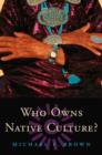 Image for Who Owns Native Culture?