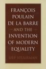 Image for Francois Poulain de la Barre and the Invention of Modern Equality