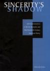 Image for Sincerity&#39;s shadow  : self-consciousness in British Romantic and mid-twentieth-century American poetry
