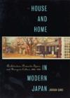 Image for House and home in modern Japan  : reforming everyday life 1880-1930