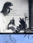 Image for The man who invented the chromosome  : a life of Cyril Darlington