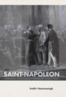 Image for The Saint-Napoleon  : celebrations of sovereignty in nineteenth-century France