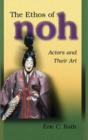 Image for The ethos of noh  : actors and their art