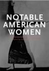 Image for Notable American women  : a biographical dictionary, completing the twentieth century