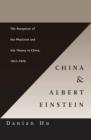 Image for China and Albert Einstein  : the reception of the physicist and his theory in China 1917-1979