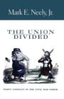 Image for The Union divided  : party conflict in the Civil War North