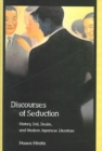 Image for Discourses of seduction  : history, evil, desire, and modern Japanese literature