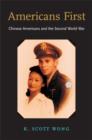Image for Americans first  : Chinese Americans and the Second World War