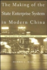 Image for The Making of the State Enterprise System in Modern China : The Dynamics of Institutional Change