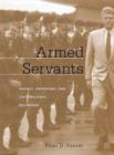 Image for Armed servants  : agency, oversight, and civil-military relations