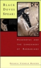 Image for Black doves speak  : Herodotus and the languages of barbarians