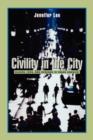 Image for Civility in the city  : Blacks, Jews, and Koreans in urban America