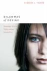Image for Dilemmas of desire  : teenage girls talk about sexuality