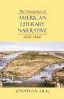 Image for The emergence of American literary narrative, 1820-1860