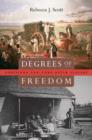 Image for Degrees of freedom  : Louisiana and Cuba after slavery