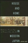 Image for House and home in modern Japan  : reforming everyday life 1880-1930
