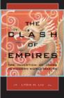 Image for The clash of empires  : the invention of China in modern world making