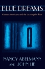 Image for Blue Dreams: Korean Americans and the Los Angeles Riots