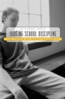 Image for Judging school discipline: the crisis of moral authority