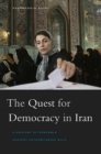 Image for The quest for democracy in Iran: a century of struggle against authoritarian rule
