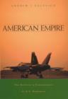 Image for American empire: the realities and consequences of U.S. diplomacy
