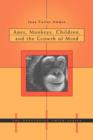 Image for Apes, monkeys, children, and the growth of mind