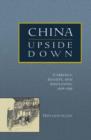 Image for China upside down  : currency, society, and ideologies, 1808-1856