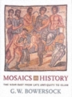 Image for Mosaics as history  : the Near East from late antiquity to Islam