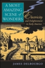 Image for A most amazing scene of wonders  : electricity and enlightenment in early America