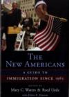 Image for The new Americans  : a guide to immigration since 1965