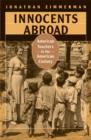 Image for Innocents abroad  : American teachers in the American century
