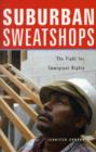 Image for Suburban sweatshops  : the fight for immigrant rights