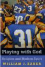 Image for Playing with God  : religion and modern sport