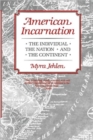 Image for American incarnation  : the individual, the nation, and the continent