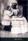 Image for Clinging to Mammy