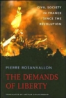 Image for The demands of liberty  : civil society in France since the Revolution
