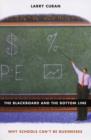 Image for The blackboard and the bottom line  : why schools can&#39;t be businesses
