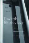 Image for Towards juristocracy  : the origins and consequences of the new constitutionalism