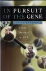 Image for In pursuit of the gene  : from Darwin to DNA