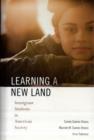 Image for Learning a new land  : immigrant students in American society