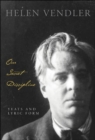 Image for Our Secret Discipline : Yeats and Lyric Form