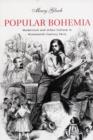 Image for Popular Bohemia  : modernism and urban culture in nineteenth-century Paris