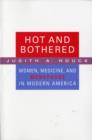 Image for Hot and bothered  : women, medicine, and menopause in modern America