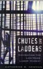 Image for Chutes and ladders  : navigating the low-wage labor market