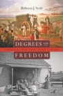 Image for Degrees of Freedom : Louisiana and Cuba after Slavery